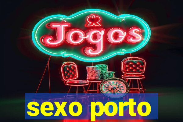 sexo porto